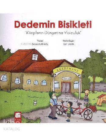 Dedemin Bisikleti Kitapların Dünyasına Yolculuk-Beyza Deringöl