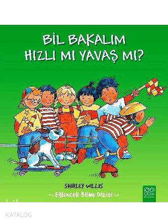Bil Bakalım - Hızlı mı Yavaş mı?; Eğlenceli Bilim Dizisi