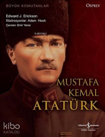 Büyük Komutanlar : Mustafa Kemal Atatürk