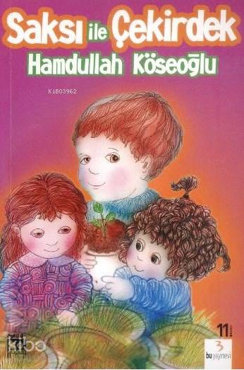 Ödüllü Öyküler Dizisi: Saksı İle Çekirdek-Hamdullah Köseoğlu