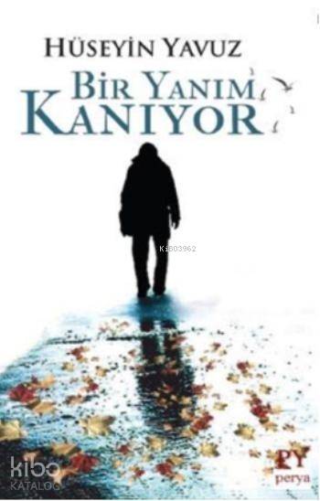 Bir Yanım Kanıyor-Hüseyin Yavuz