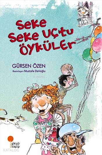 Seke Seke Uçtu Öyküler - Gürsen Özen