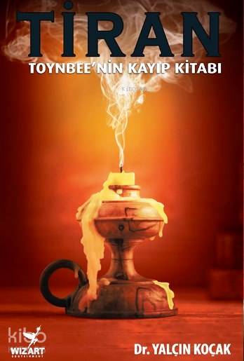 Tiran - Toynbee'nin Kayıp Kitabı
