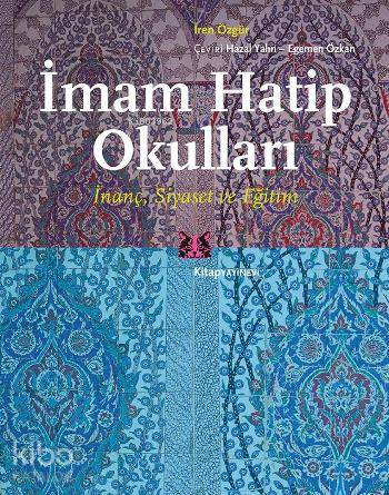 İmam Hatip Okulları; İnanç, Siyaset ve Eğitim