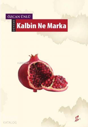 Kalbin Ne Marka-Özcan Ünlü