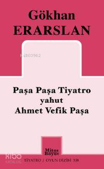 Paşa Paşa Tiyatro Yahut Ahmet Vefik Paşa