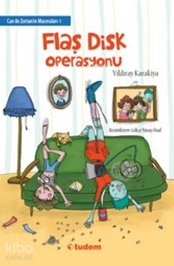 Tudem Can İle Zortan'In Maceraları 1: Flaş Disk Operasyonu-Yıldıray Karakiya