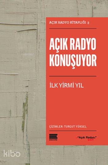 Açık Radyo Konuşuyor: İlk Yirmi Yıl; Açık Radyo Kitaplığı - 3