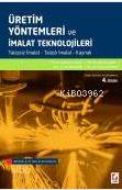 Üretim Yöntemleri Ve İmalat Teknolojileri