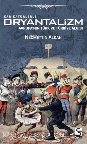Karikatürlerle Oryantalizm-Necmettin Alkan