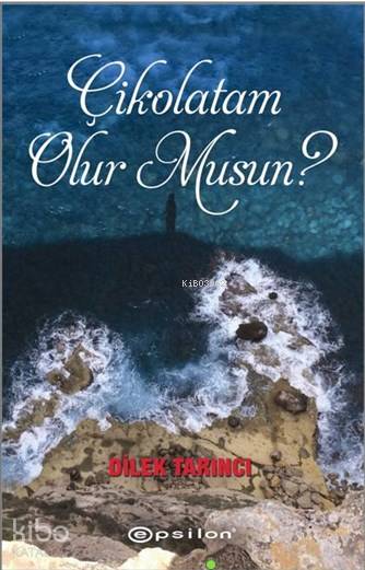 Çikolatam Olur Musun - Dilek Tarıncı