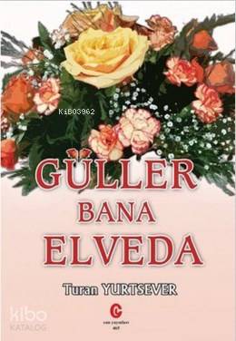 Güller Bana Elveda