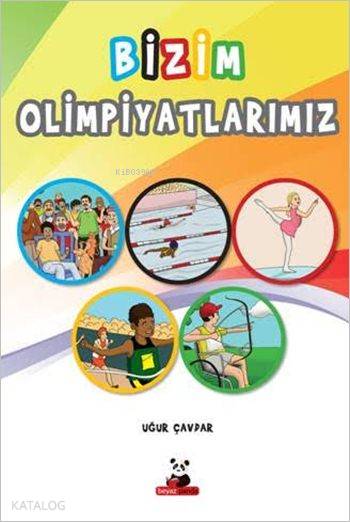 Bizim Olimpiyatlarımız-Uğur Çavdar