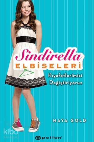 Sindirella Elbiseleri: Kıyafetlerimizi Değiştiriyoruz-Maya Gold