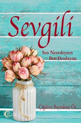 Sevgili-Çiğdem Bayraktar Ör