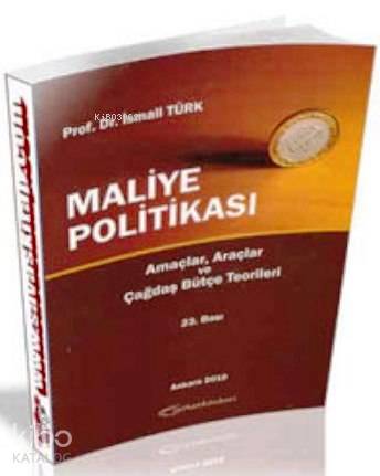Maliye Politikası; Amaçlar, Araçlar ve Çağdaş Bütçe Teorileri