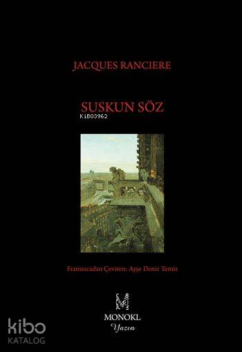 Suskun Söz - Jacques Ranciere
