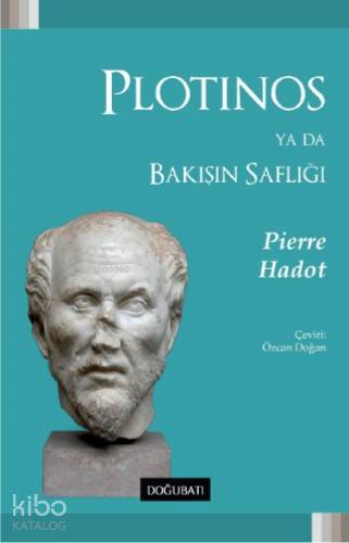 Plotinos Ya Da Bakışın Saflığı