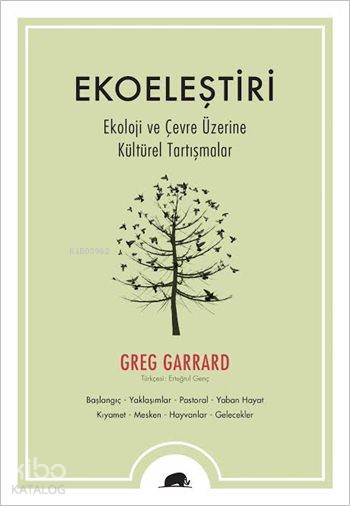 Ekoeleştiri - Ekoloji ve Çevre Üzerine Kültürel Tartışmalar