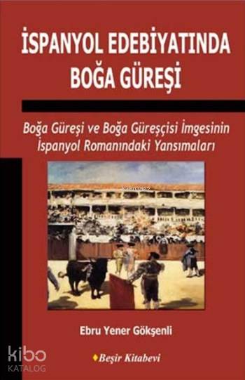 İspanyol Edebiyatında Boğa Güreşi-Ebru Yener Gökşenli
