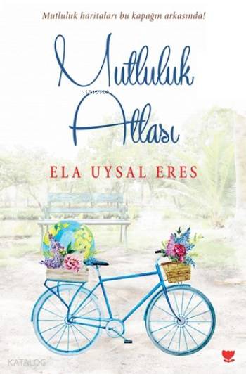 Mutluluk Atlası - Ela Uysal Eres