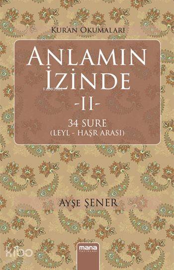 Kuran Okumaları: Anlamın İzinde II; 34 Sure (Leyl - Haşr Arası)