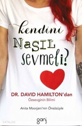 Kendini Nasıl Sevmeli-David R. Hamilton