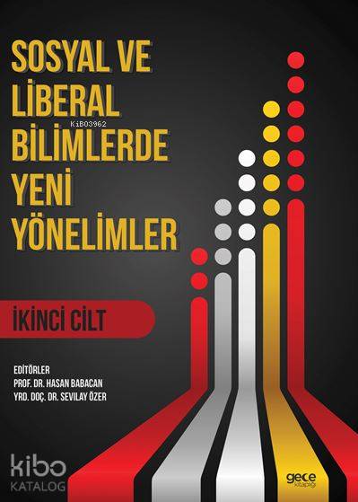 Sosyal ve Liberal Bilimlerde Yeni Yönelimler 2. Cilt