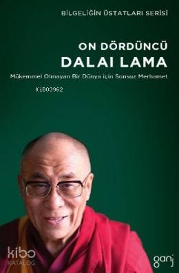 On Dördüncü Dalai Lama: Mükemmel Olmayan Bir Dünya İçin Sonsuz Merhamet