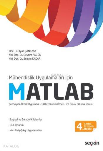 Mühendislik Uygulamaları İçin Matlab; Sayısal ve Sembolik İşlemler - GUI Tasarımı Veri Giriş-Çıkış Uygulamaları