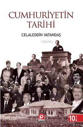 Cumhuriyetin Tarihi (Ciltli) - Celaleddin Vatandaş