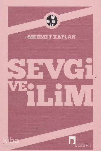 Sevgi ve Ilim Denemeler - Mehmet Kaplan