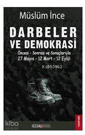 Darbeler Ve Demokrasi:27 Mayıs-12 Mart-12 Eylül