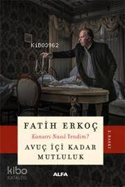Avuç İçi Kadar Mutluluk - Fatih Erkoç
