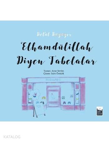 Betül Büyüyor: Elhamdülillah Diyen Tabelalar