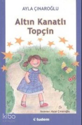 Tudem Altın Kanatlı Topçin - Ayla Çınaroğlu