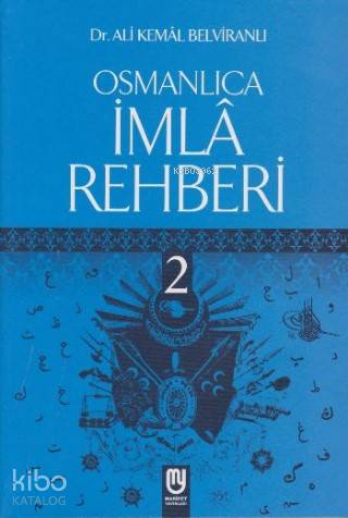 Osmanlıca İmla Rehberi - Ali Kemal Belviranlı