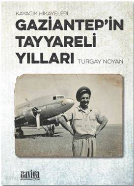 Gaziantep'in Tayyareli Yılları; Kayacık Hikayeleri