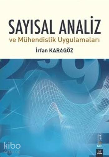 Sayısal Analiz; ve Mühendislik Uygulamaları