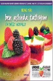 Ben Aslında Tatlıyım - I'm Sweet Actually
