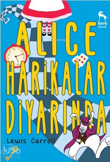 Alice Harikalar Diyarında - Lewis Carroll