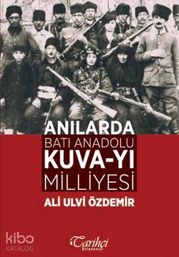 Anılarda Batı Anadolu Kuva-yı Milliyesi