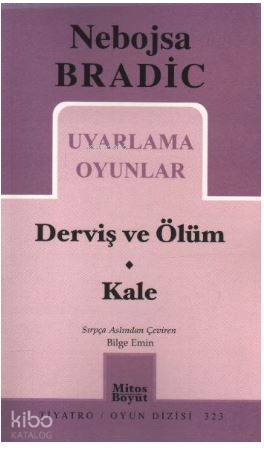 Uyarlama Oyunlar - Derviş Ve Ölüm / Kale-Nebojsa Bradic