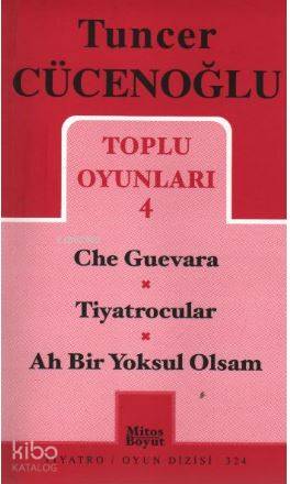 Toplu Oyunları 4 - Che Guevara / Tiyatrocular / Ah Bir Yoksul Olsam