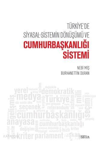 Türkiye’de Siyasal Sistemin Dönüşümü ve Cumhurbaşkanlığı Sistemi