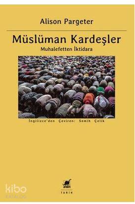 Müslüman Kardeşler; Muhalefetten İktidara