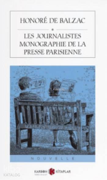 Les Journalistes Monographie De La Presse Parisienne