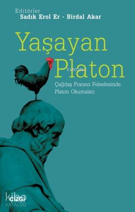 Yaşayan Platon; Çağdaş Fransız Felsefesinde Platon Okumaları