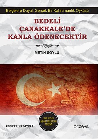 Bedeli Çanakkale'de Kanla; (29x41 cm Poster Hediyeli)