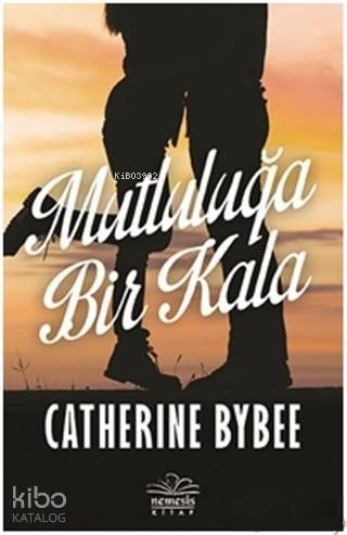 Mutluluğa Bir Kala - Catherine Bybee